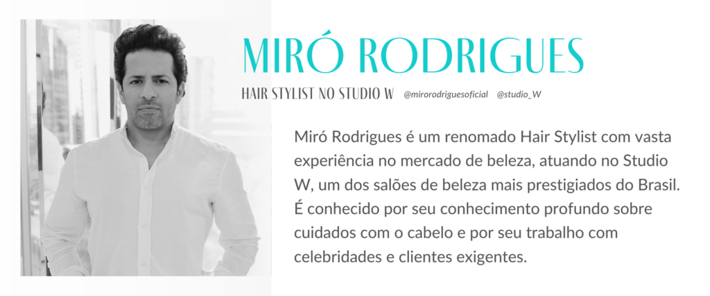 Cuidados capilares: Miró Rodrigues